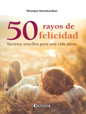 cover image of 50 rayos de felicidad. Secretos sencillos para una vida plena